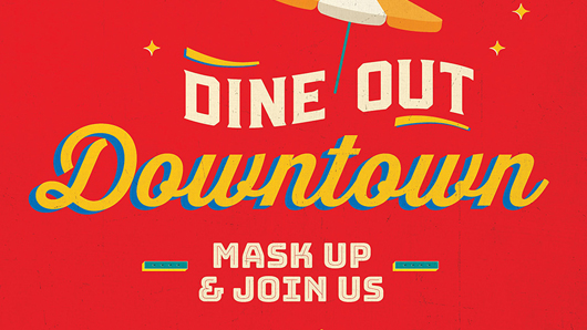 Dine Out Downtown Mask Up and Join Us graphic